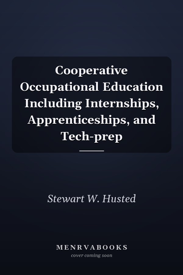 Cooperative Occupational Education Including Internships, Apprenticeships, and Tech-prep