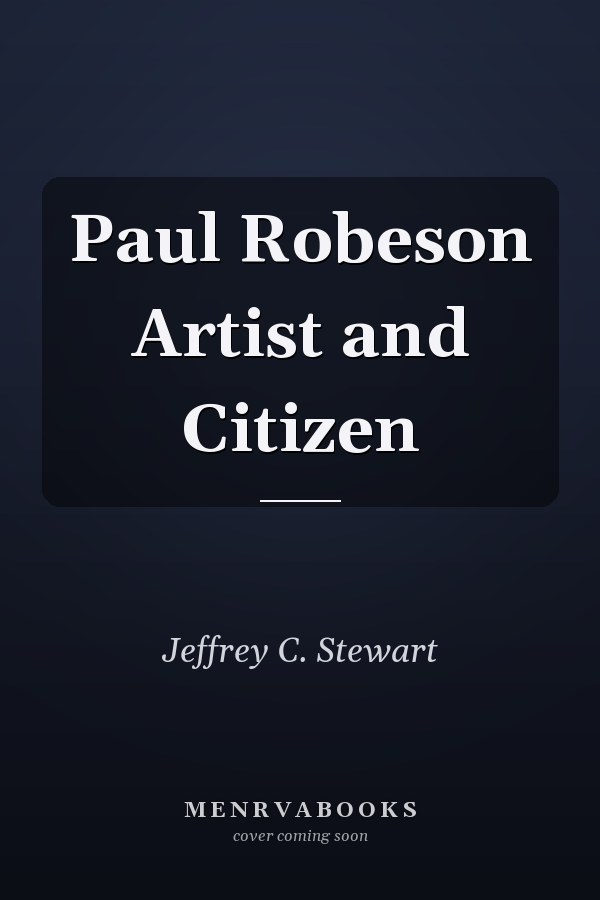 Paul Robeson Artist and Citizen