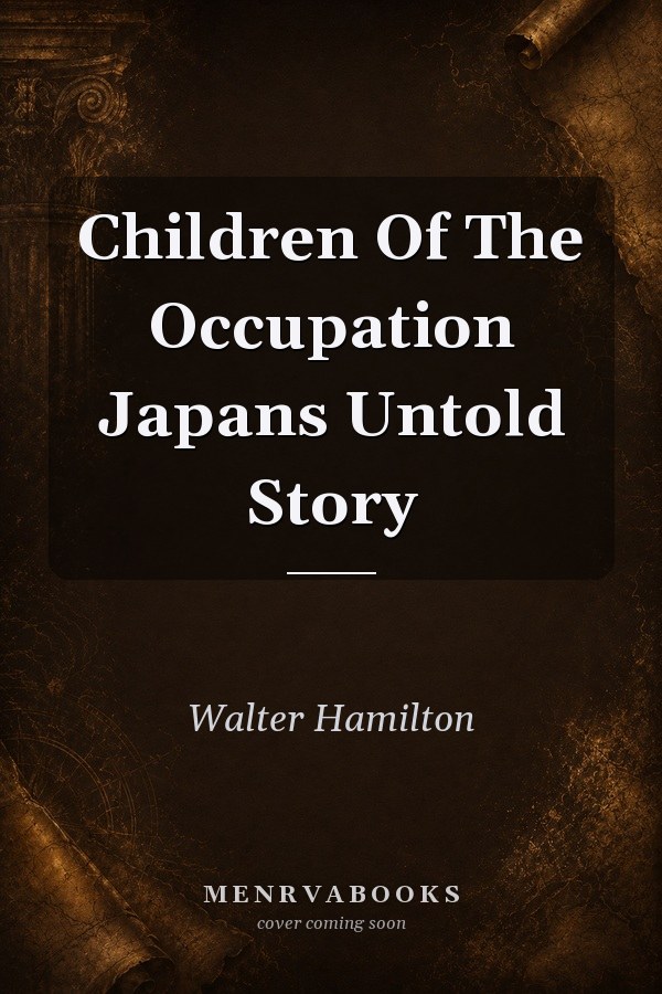 Children of the Occupation: Japan's Untold Story