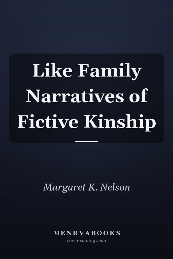 Like Family Narratives of Fictive Kinship