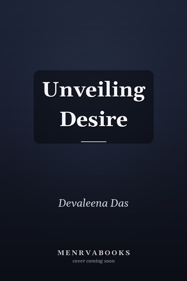 Unveiling Desire