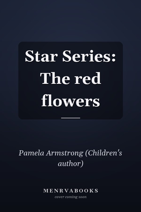 Star Series: The red flowers