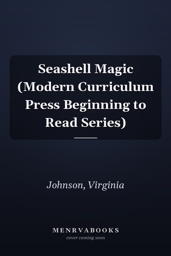 Seashell Magic (Modern Curriculum Press Beginning to Read Series)