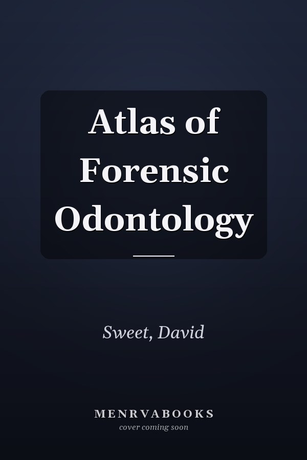 Atlas of Forensic Odontology
