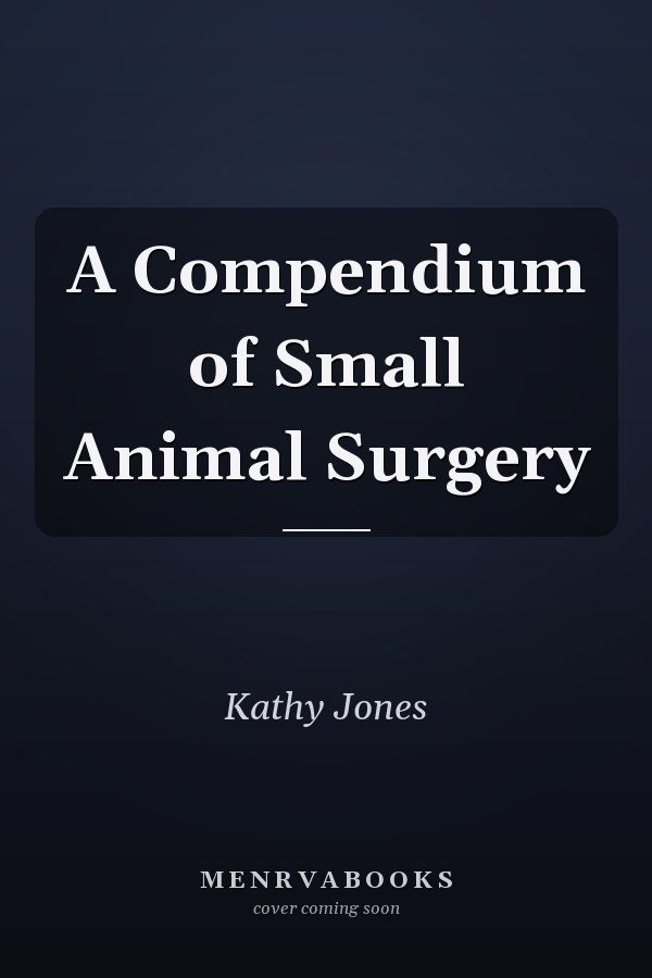 A Compendium of Small Animal Surgery