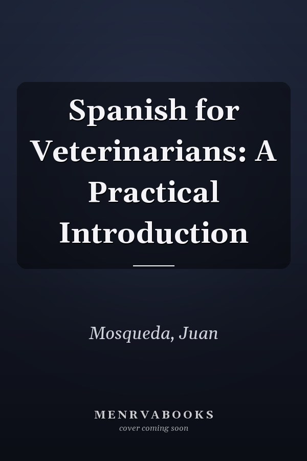 Spanish for Veterinarians: A Practical Introduction
