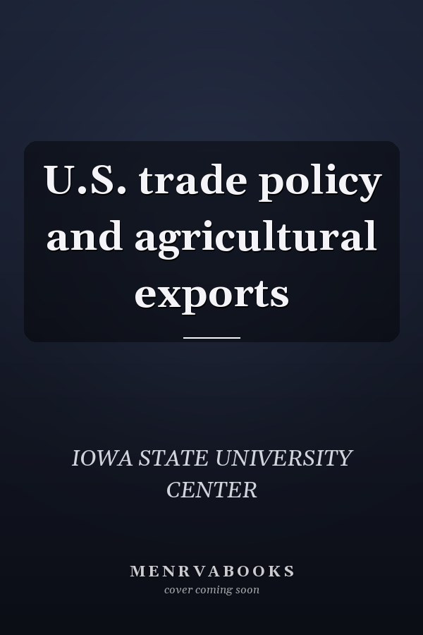 U.S. trade policy and agricultural exports