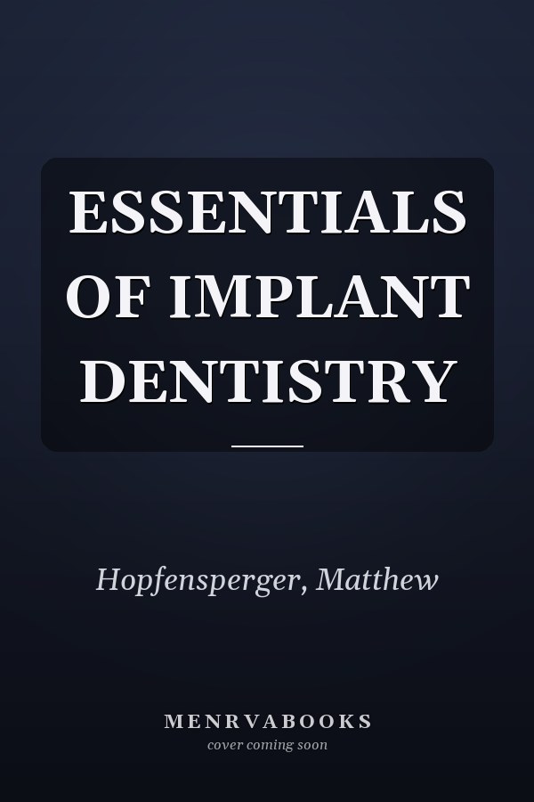 ESSENTIALS OF IMPLANT DENTISTRY