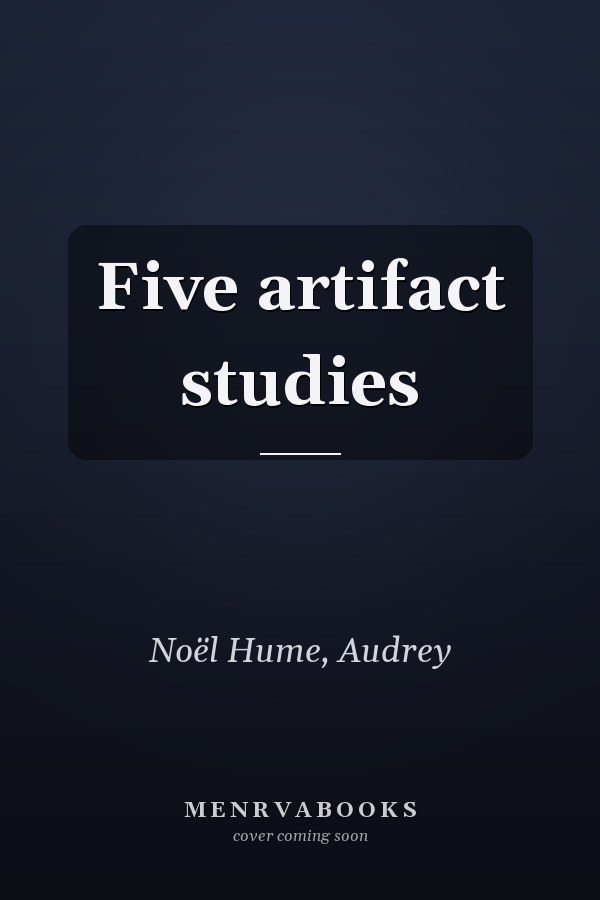 Five artifact studies