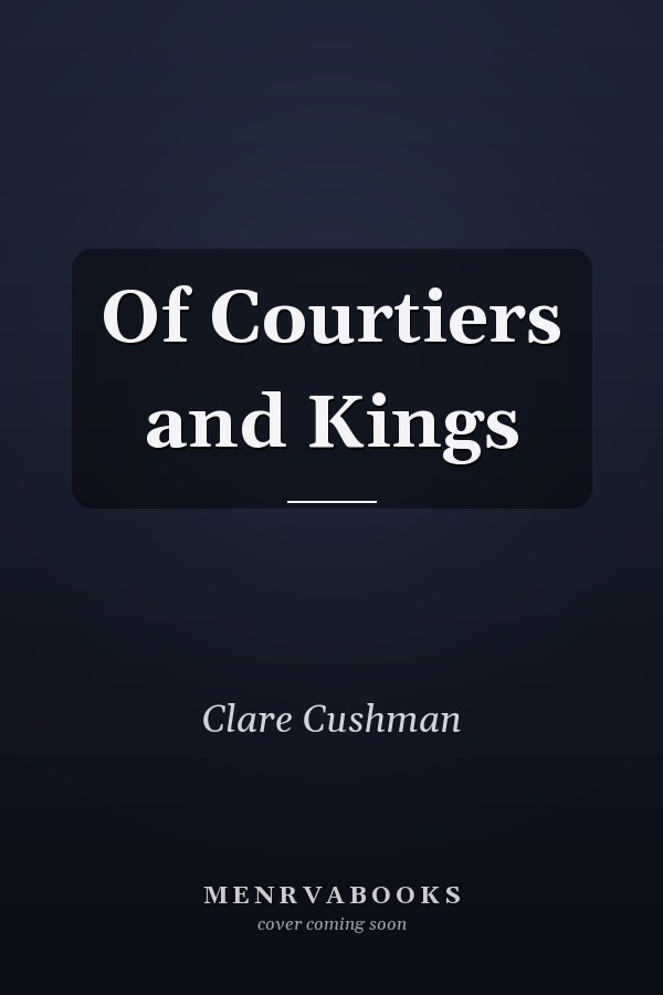 Of Courtiers and Kings