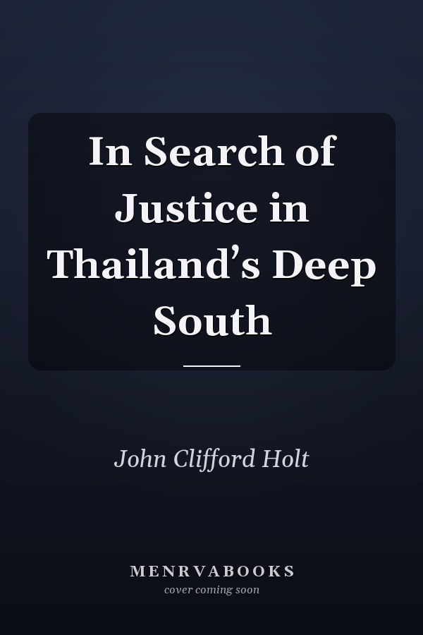 In Search of Justice in Thailand’s Deep South