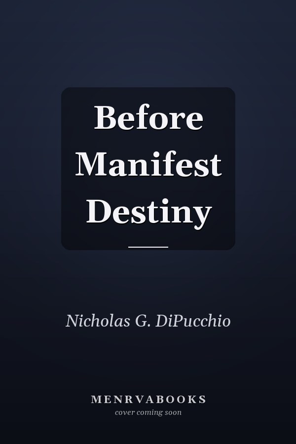Before Manifest Destiny