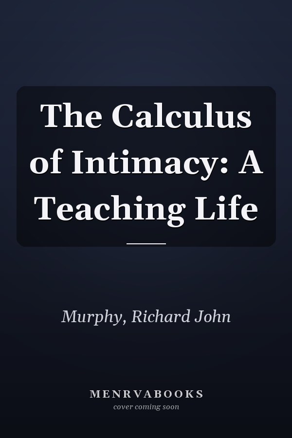 The Calculus of Intimacy: A Teaching Life