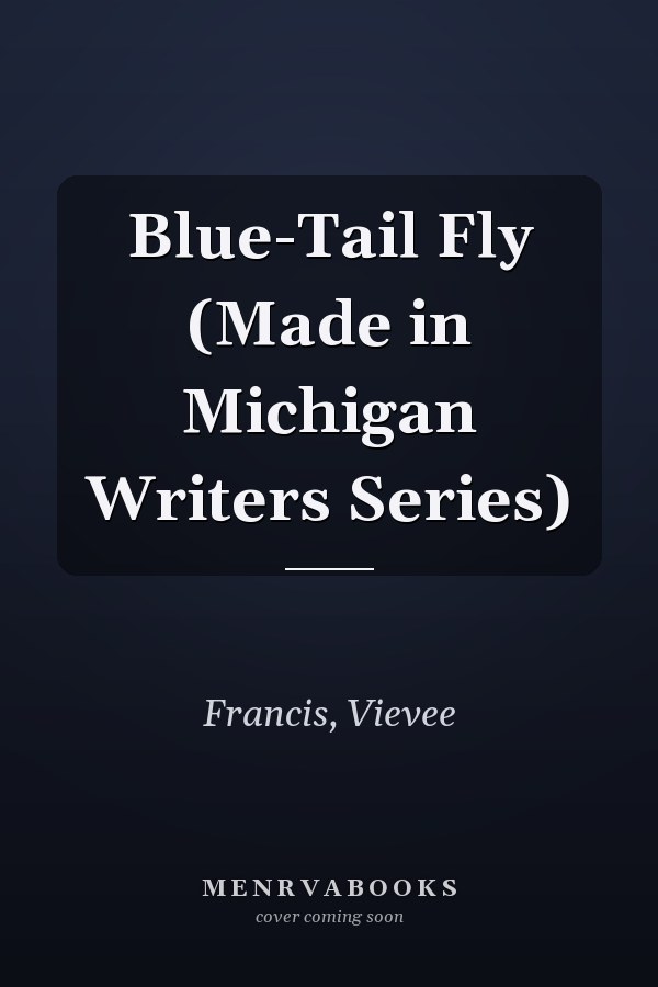 Blue-Tail Fly (Made in Michigan Writers Series)