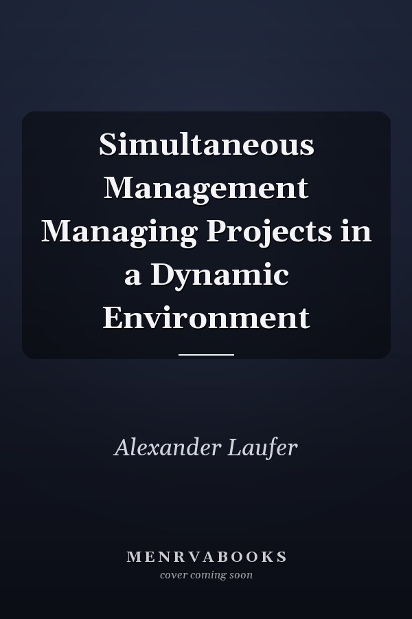 Simultaneous Management Managing Projects in a Dynamic Environment