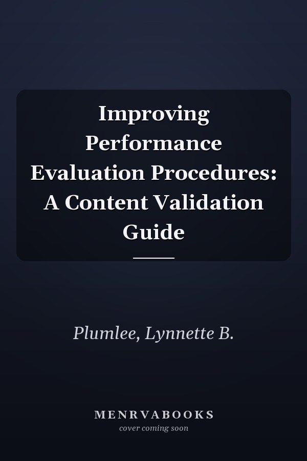 Improving Performance Evaluation Procedures: A Content Validation Guide