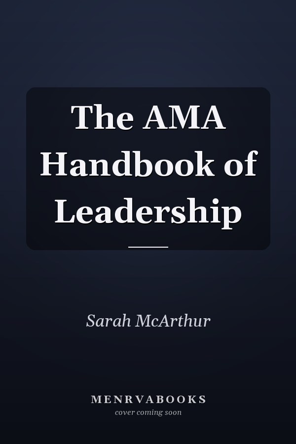 The AMA Handbook of Leadership