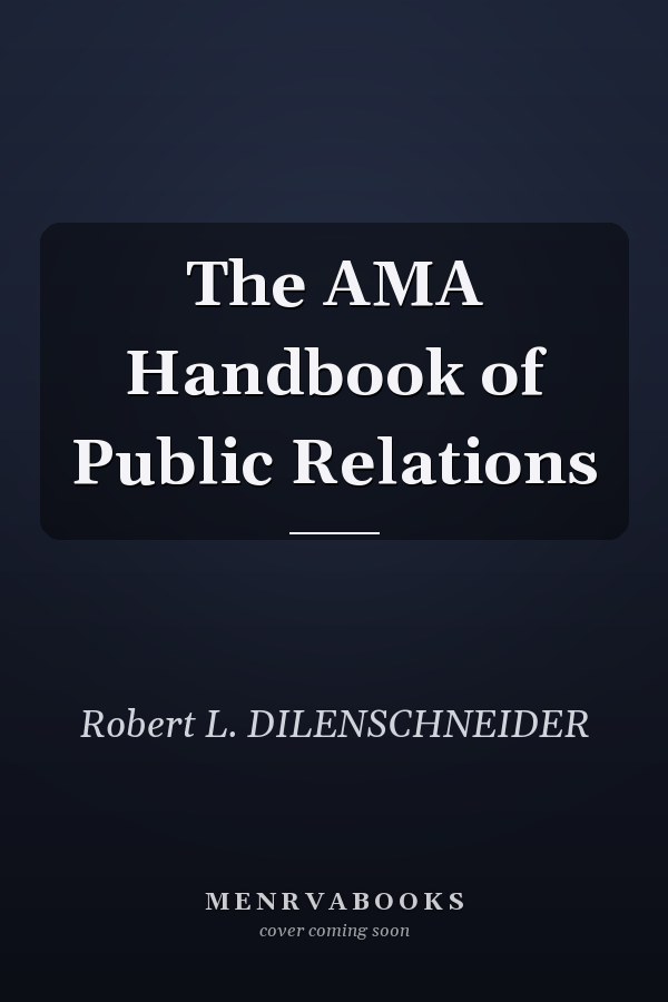 The AMA Handbook of Public Relations