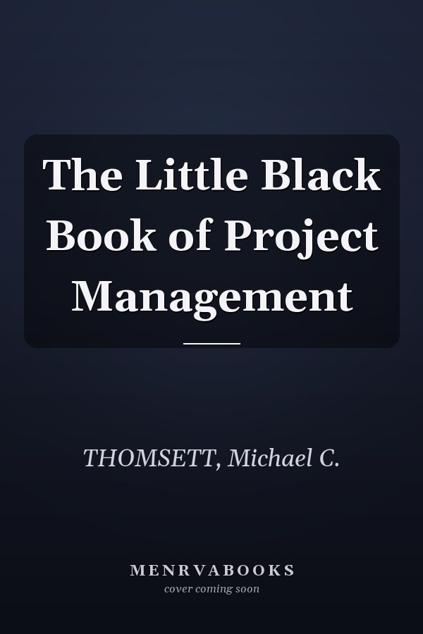 The Little Black Book of Project Management