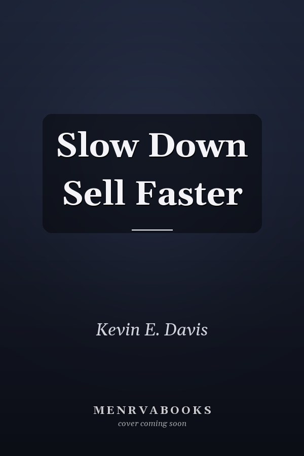 Slow Down Sell Faster