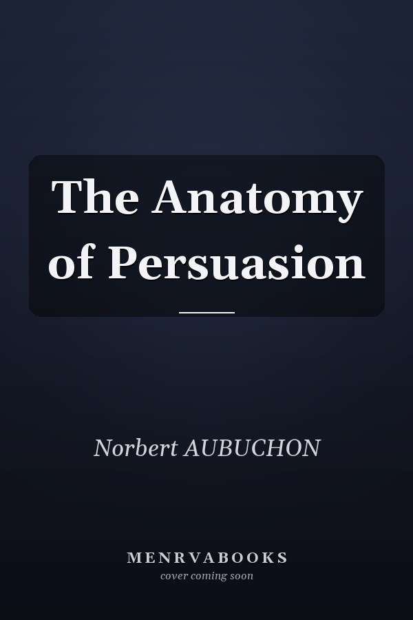 The Anatomy of Persuasion