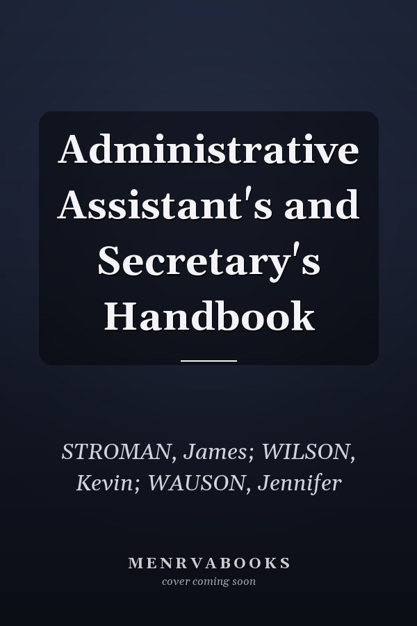Administrative Assistant's and Secretary's Handbook