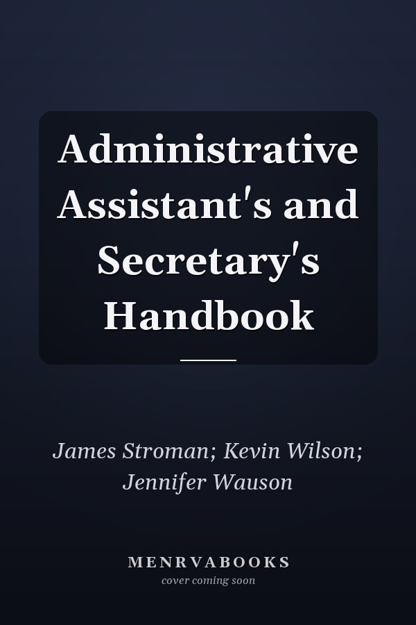 Administrative Assistant's and Secretary's Handbook