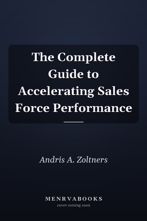 The Complete Guide to Accelerating Sales Force Performance