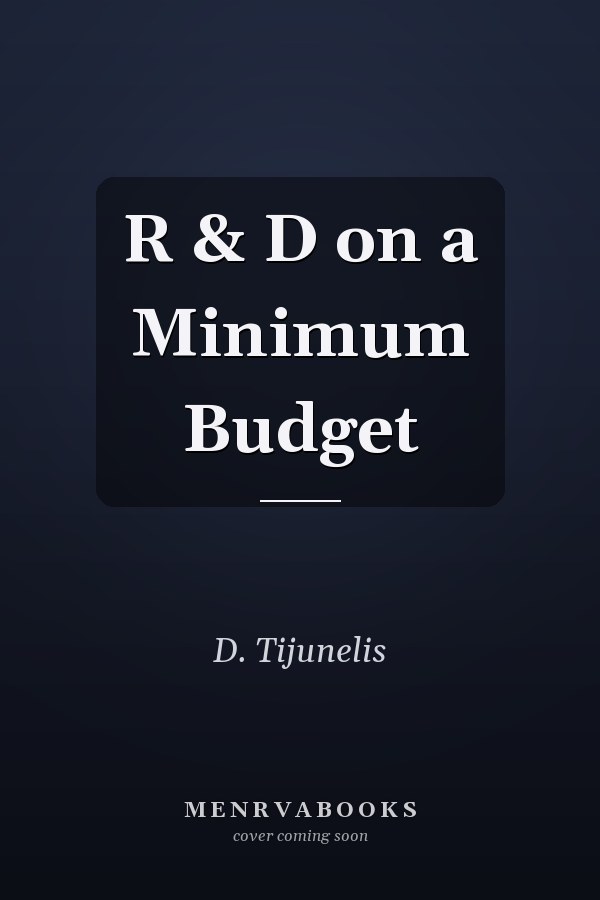 R & D on a Minimum Budget