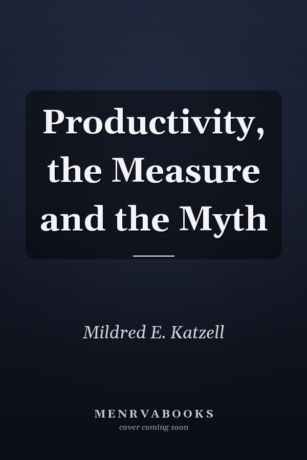 Productivity, the Measure and the Myth