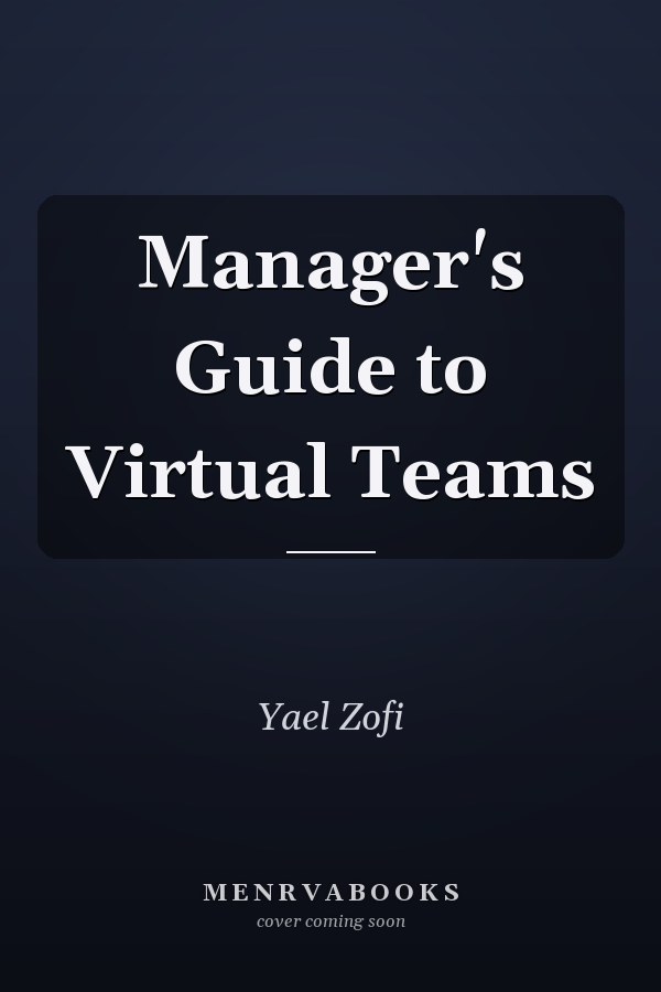 Manager's Guide to Virtual Teams