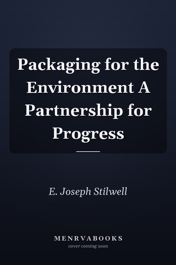 Packaging for the Environment A Partnership for Progress