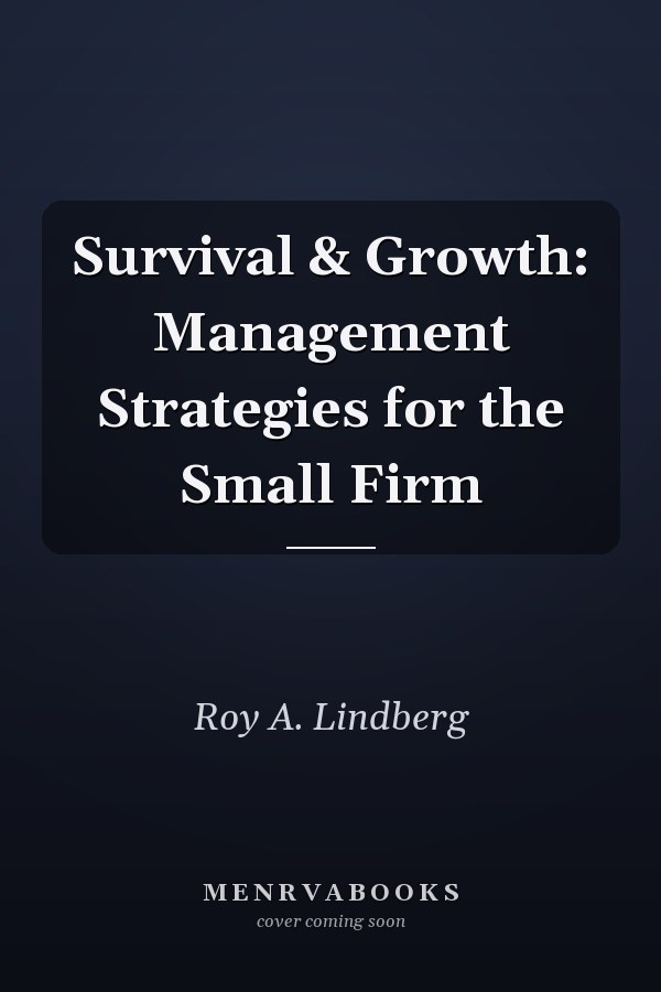 Survival & Growth: Management Strategies for the Small Firm