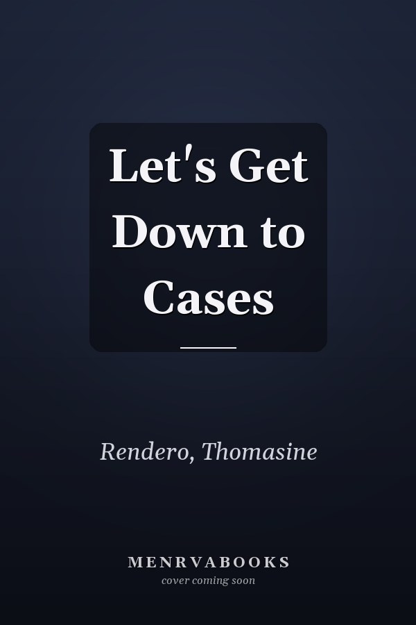 Let's Get Down to Cases