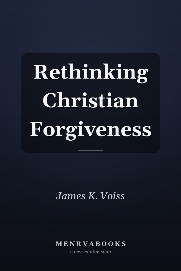 Rethinking Christian Forgiveness