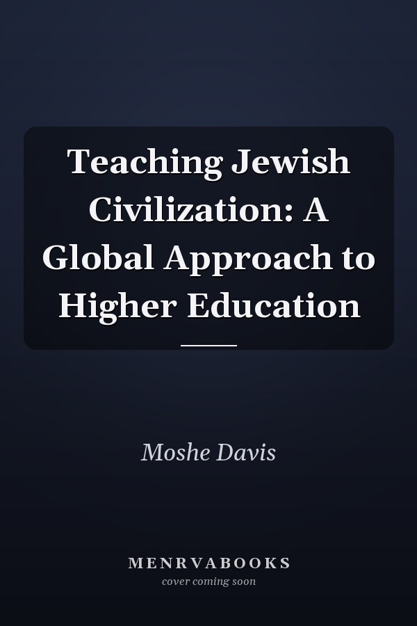 Teaching Jewish Civilization: A Global Approach to Higher Education