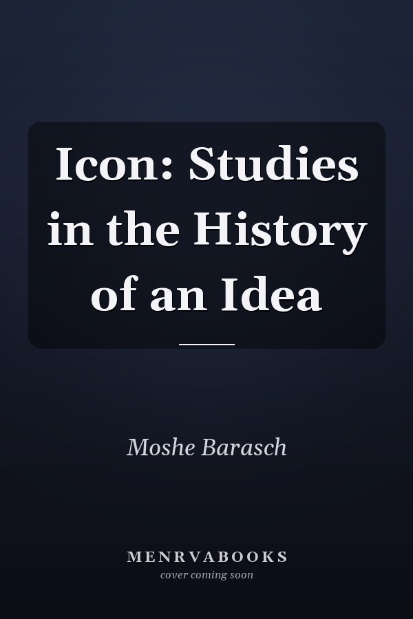 Icon: Studies in the History of an Idea