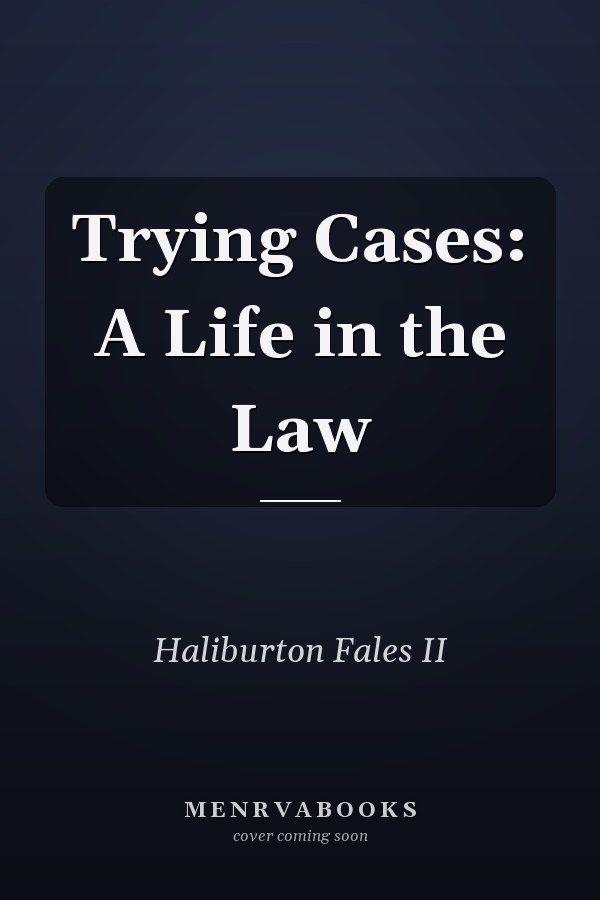 Trying Cases: A Life in the Law