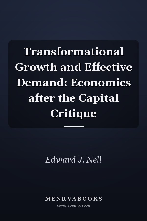 Transformational Growth and Effective Demand: Economics after the Capital Critique