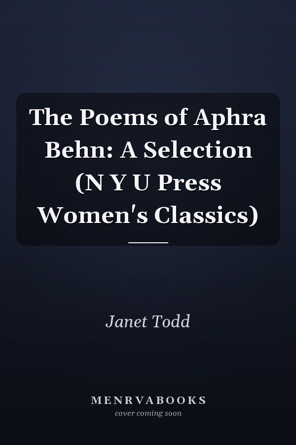 The Poems of Aphra Behn: A Selection (N Y U Press Women's Classics)