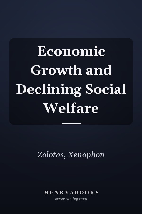 Economic Growth and Declining Social Welfare