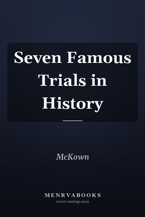 Seven Famous Trials in History