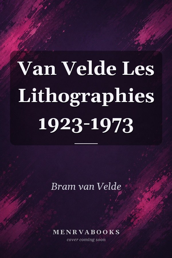 Van Velde Les Lithographies 1923-1973