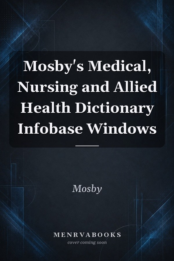 Mosby's Medical, Nursing and Allied Health Dictionary Infobase Windows