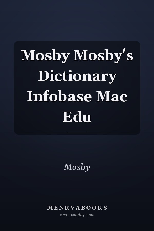 Mosby's Dictionary Infobase Mac Edu