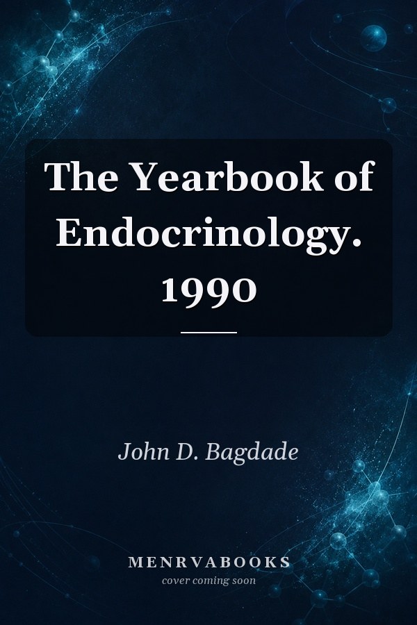 The Yearbook of Endocrinology. 1990