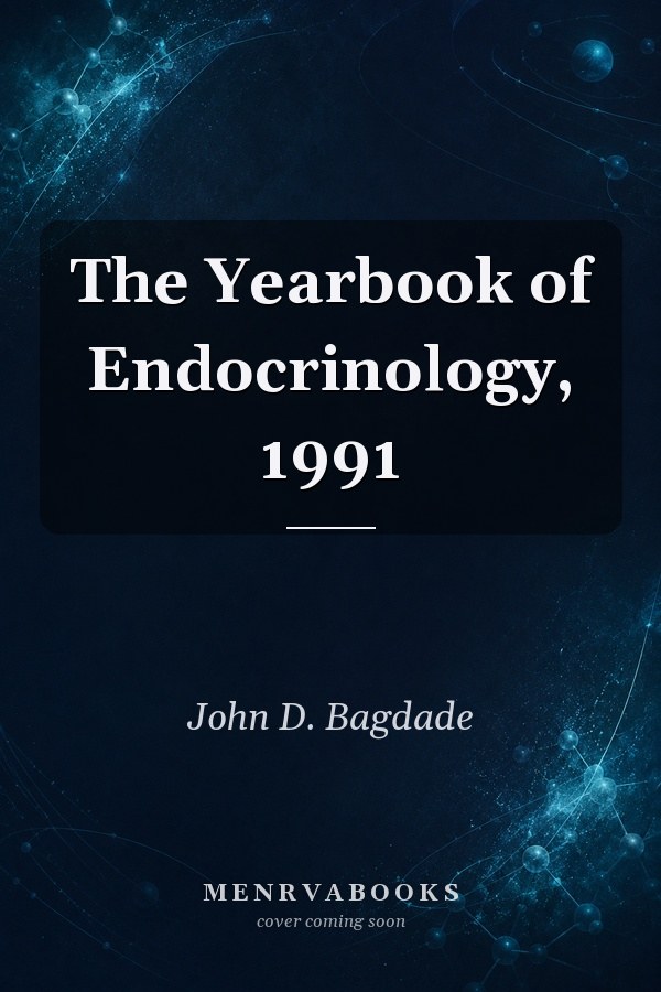 The Yearbook of Endocrinology, 1991