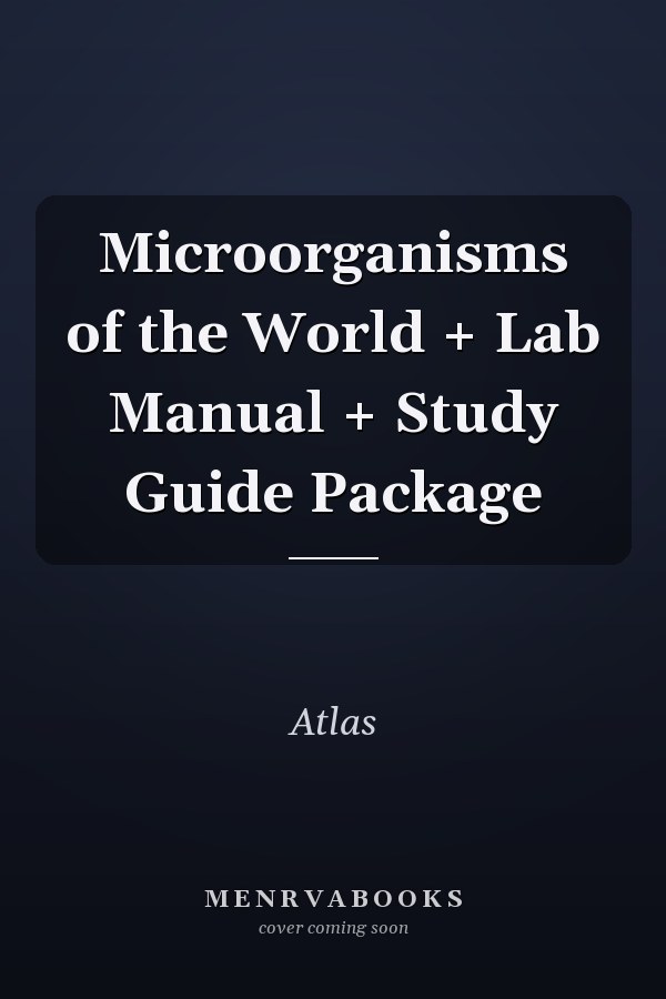 Microorganisms of the World + Lab Manual + Study Guide Package