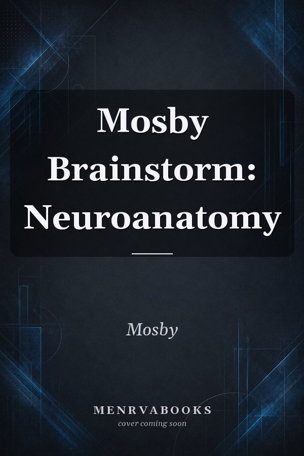 Mosby Brainstorm: Neuroanatomy
