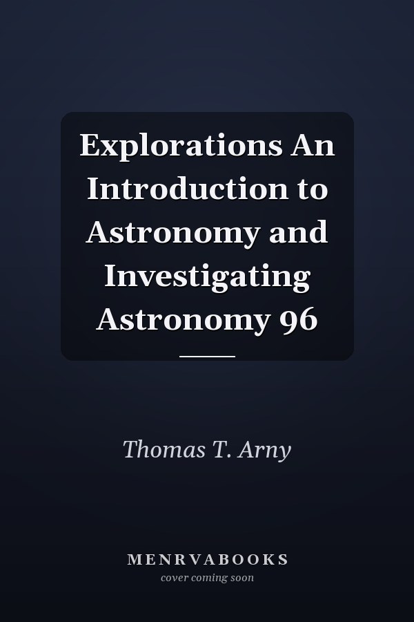 Explorations An Introduction to Astronomy and Investigating Astronomy 96